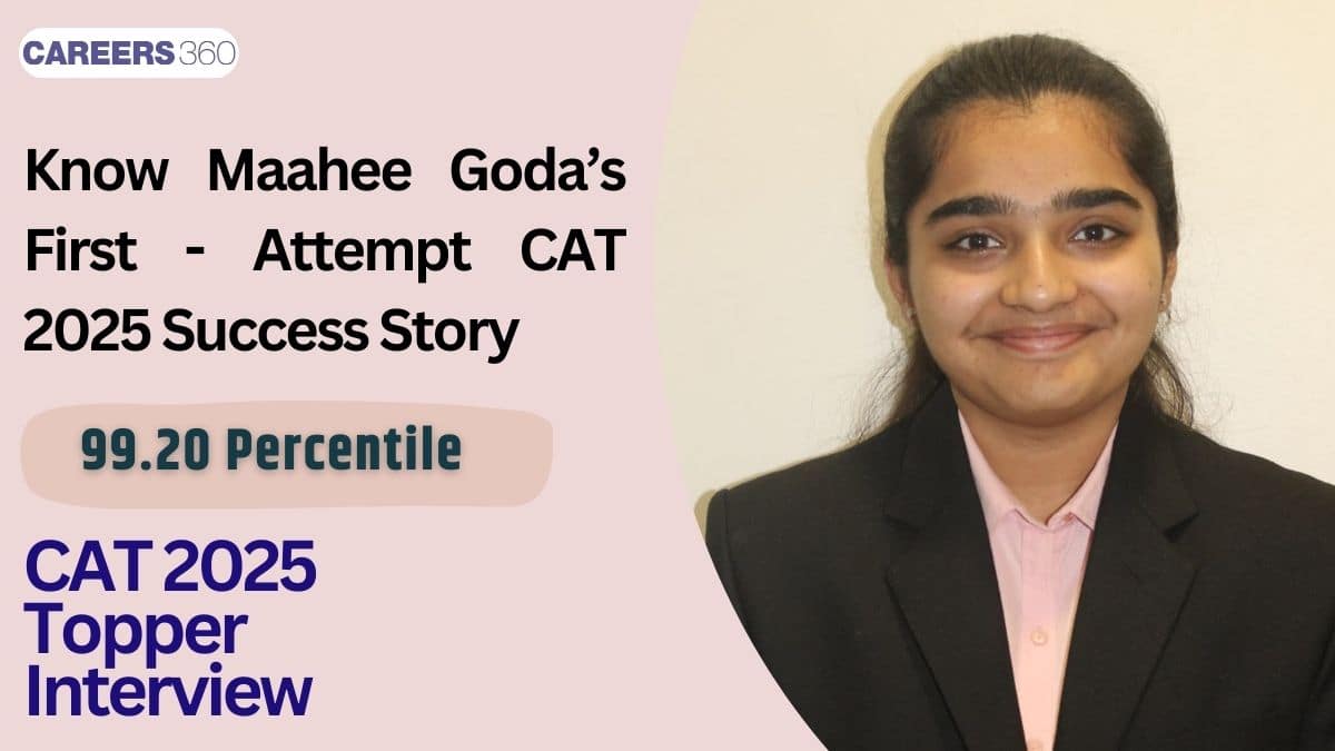 CAT 2025 Topper Interview: Maahee Goda Scores 99.20 Percentile in First Attempt